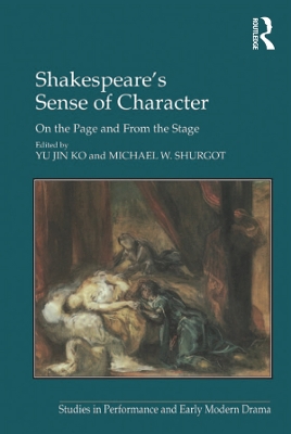Shakespeare's Sense of Character: On the Page and From the Stage