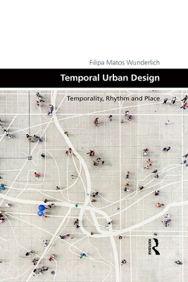 Temporal Urban Design: Temporality, Rhythm and Place