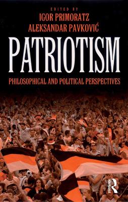 Patriotism: Philosophical and Political Perspectives