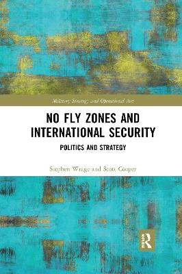 No Fly Zones and International Security: Politics and Strategy