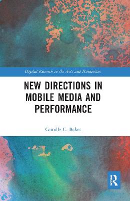 New Directions in Mobile Media and Performance