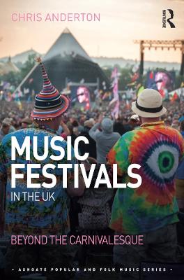 Music Festivals in the UK: Beyond the Carnivalesque