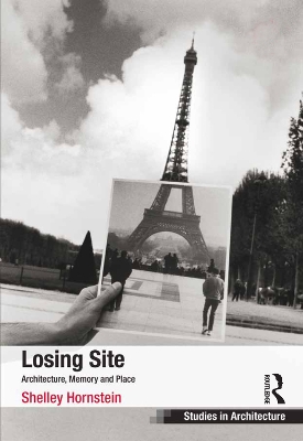 Losing Site: Architecture, Memory and Place