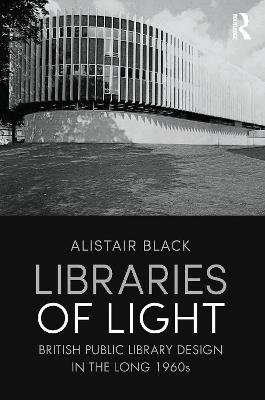 Libraries of Light: British public library design in the long 1960s