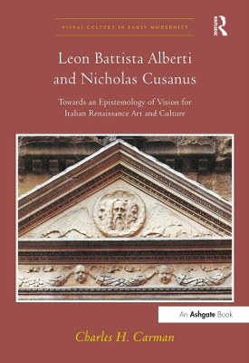 Leon Battista Alberti and Nicholas Cusanus: Towards an Epistemology of Vision for Italian Renaissance Art and Culture