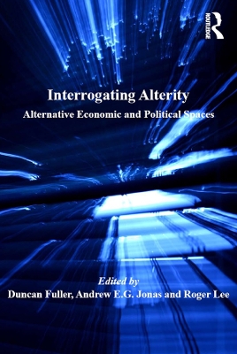 Interrogating Alterity: Alternative Economic and Political Spaces