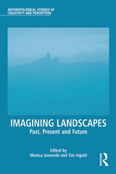 Imagining Landscapes: Past, Present and Future