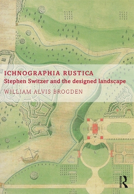 Ichnographia Rustica: Stephen Switzer and the designed landscape