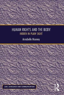 Human Rights and the Body: Hidden in Plain Sight