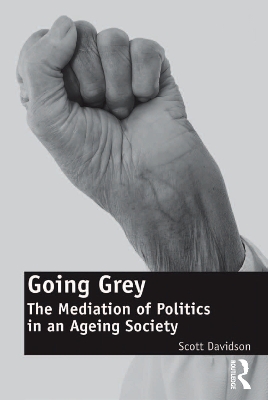 Going Grey: The Mediation of Politics in an Ageing Society