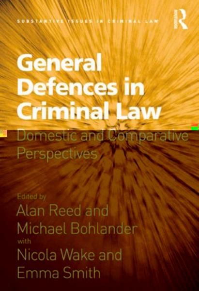 General Defences in Criminal Law: Domestic and Comparative Perspectives