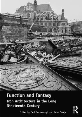 Function and Fantasy: Iron Architecture in the Long Nineteenth Century