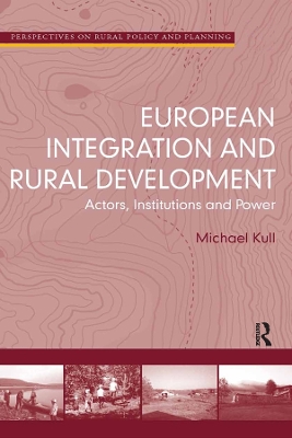 European Integration and Rural Development: Actors, Institutions and Power