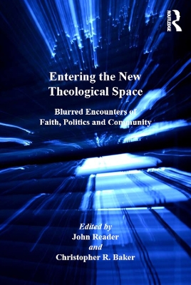 Entering the New Theological Space: Blurred Encounters of Faith, Politics and Community