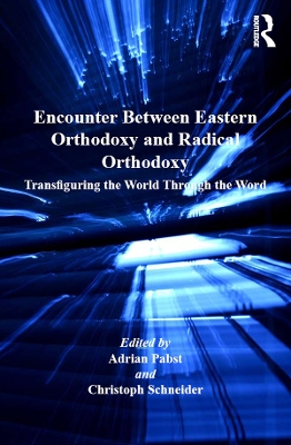 Encounter Between Eastern Orthodoxy and Radical Orthodoxy: Transfiguring the World Through the Word