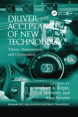 Driver Acceptance of New Technology: Theory, Measurement and Optimisation