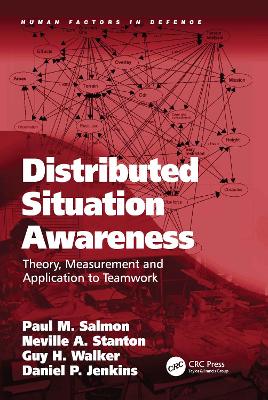 Distributed Situation Awareness: Theory, Measurement and Application to Teamwork