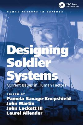 Designing Soldier Systems: Current Issues in Human Factors