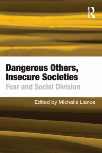 Dangerous Others, Insecure Societies: Fear and Social Division