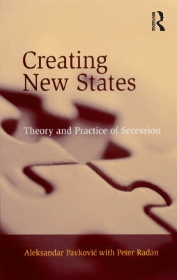 Creating New States: Theory and Practice of Secession