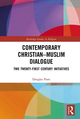 Contemporary Christian-Muslim Dialogue: Two Twenty-First Century Initiatives