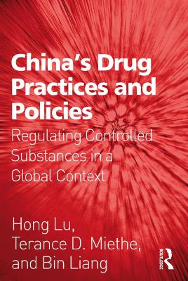 China's Drug Practices and Policies: Regulating Controlled Substances in a Global Context