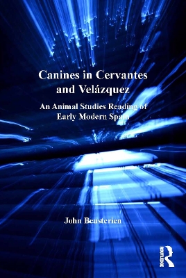 Canines in Cervantes and Velazquez: An Animal Studies Reading of Early Modern Spain