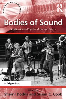 Bodies of Sound: Studies Across Popular Music and Dance