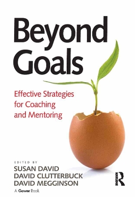 Beyond Goals: Effective Strategies for Coaching and Mentoring