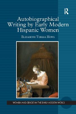 Autobiographical Writing by Early Modern Hispanic Women