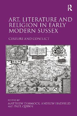 Art, Literature and Religion in Early Modern Sussex: Culture and Conflict
