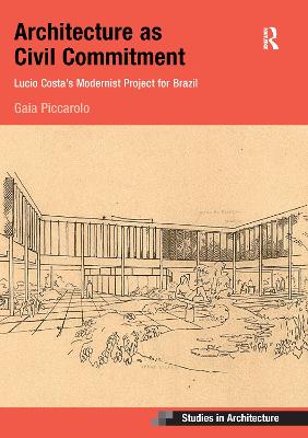 Architecture as Civil Commitment: Lucio Costa's Modernist Project for Brazil
