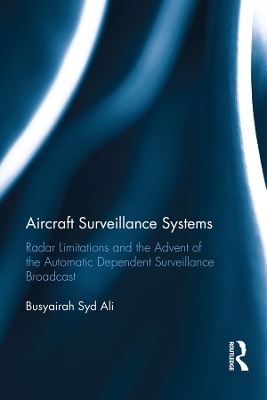 Aircraft Surveillance Systems: Radar Limitations and the Advent of the Automatic Dependent Surveillance Broadcast