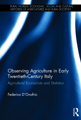 Observing Agriculture in Early Twentieth-Century Italy: Agricultural economists and statistics