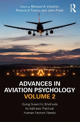 Advances in Aviation Psychology, Volume 2: Using Scientific Methods to Address Practical Human Factors Needs