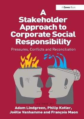 Stakeholder Approach to Corporate Social Responsibility: Pressures, Conflicts, and Reconciliation