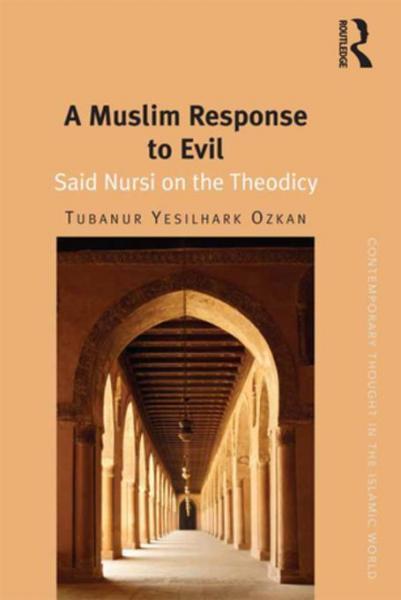 Muslim Response to Evil: Said Nursi on the Theodicy