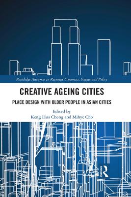 Creative Ageing Cities: Place Design with Older People in Asian Cities