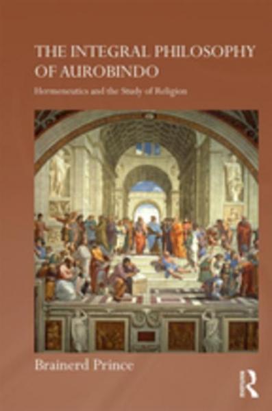 Integral Philosophy of Aurobindo: Hermeneutics and the Study of Religion