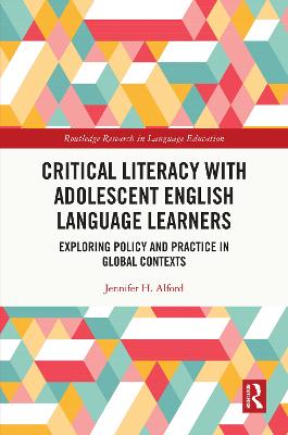 Critical Literacy with Adolescent English Language Learners: Exploring Policy and Practice in Global Contexts