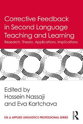Corrective Feedback in Second Language Teaching and Learning: Research, Theory, Applications, Implications