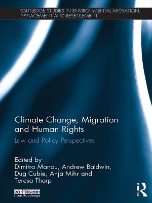Climate Change, Migration and Human Rights: Law and Policy Perspectives