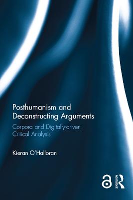 Posthumanism and Deconstructing Arguments: Corpora and digitally-driven data analysis