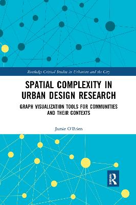 Spatial Complexity in Urban Design Research: Graph Visualization Tools for Communities and their Contexts