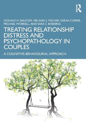 Treating Relationship Distress and Psychopathology in Couples: A Cognitive-Behavioural Approach