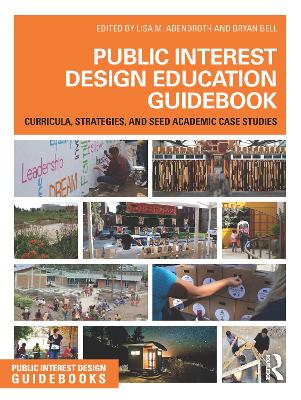 Public Interest Design Education Guidebook: Curricula, Strategies, and SEED Academic Case Studies