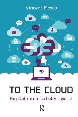 To the Cloud: Big Data in a Turbulent World