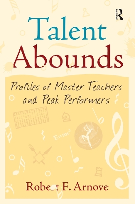 Talent Abounds: Profiles of Master Teachers and Peak Performers