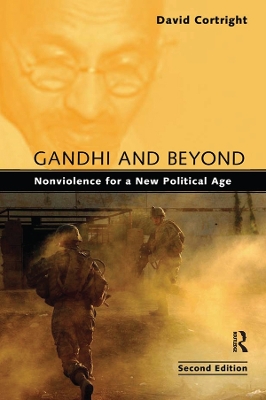 Gandhi and Beyond: Nonviolence for a New Political Age