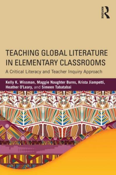 Teaching Global Literature in Elementary Classrooms: A Critical Literacy and Teacher Inquiry Approach